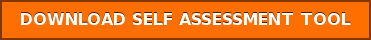 DOWNLOAD SELF ASSESSMENT TOOL